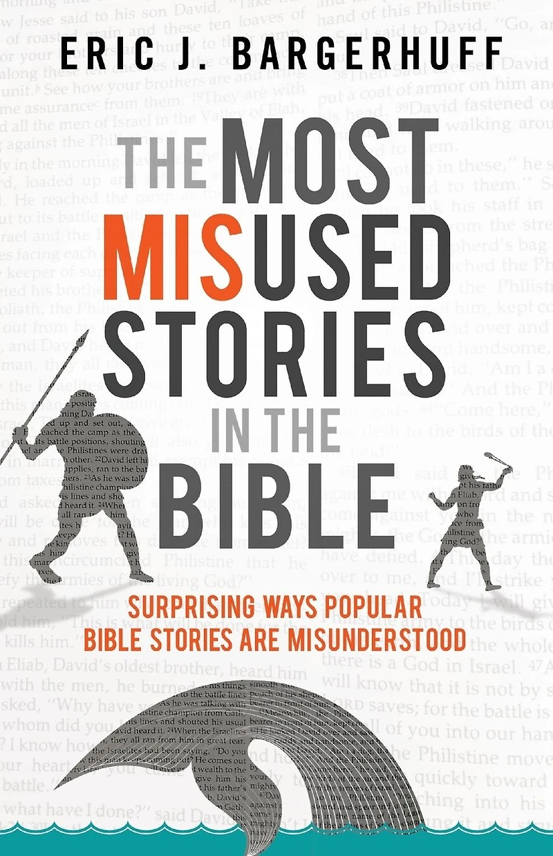 the Most Misused Stories Bible: Surprising Ways Popular Bible Are Misunderstood