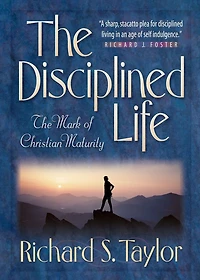 The Disciplined Life: The Mark of Christian Maturity