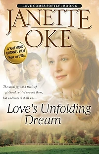Love's Unfolding Dream (Love Comes Softly Series #6)