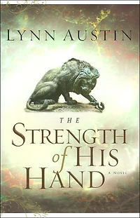 the Strength of His Hand (Chronicles Kings Series #3)