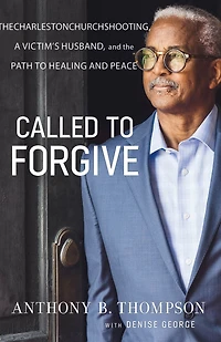 Called to Forgive: the Charleston Church Shooting, a Victim's Husband, and Path Healing Peace