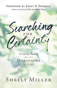Searching for Certainty: Finding God the Disruptions of Life