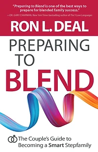 Preparing to Blend: The Couple's Guide Becoming a Smart Stepfamily