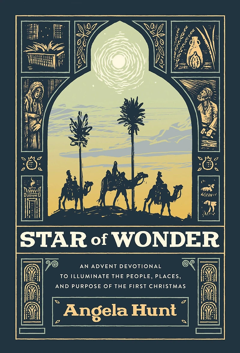 Star of Wonder: An Advent Devotional to Illuminate the People, Places, and Purpose First Christmas