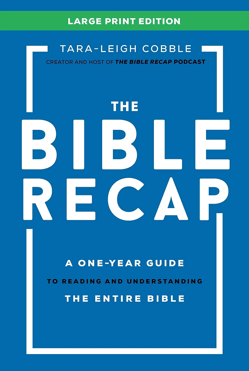 the Bible Recap: A One-Year Guide to Reading and Understanding Entire