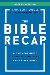 the Bible Recap: A One-Year Guide to Reading and Understanding Entire