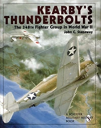 Kearby's Thunderbolts: The 348th Fighter Group in World War II