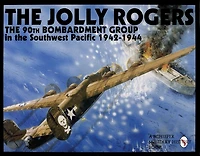 The Jolly Rogers: The 90th Bombardment Group in the Southwest Pacific 1942-1944
