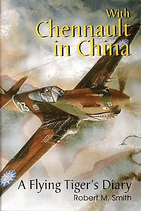 With Chennault in China: A Flying Tiger's Diary