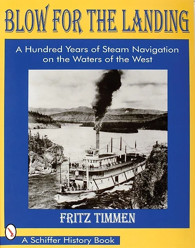 Blow for the Landing: A Hundred Years of Steam Navigation on the Waters of the West