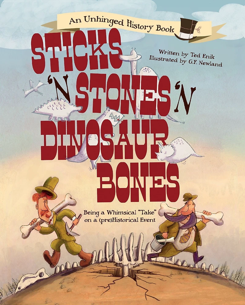 Sticks 'N Stones Dinosaur Bones: Being a Whimsical Take on (pre)Historical Event