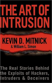 the Art of Intrusion: Real Stories Behind Exploits Hackers, Intruders and Deceivers