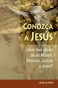 Conozca a Jesús: ¿Que nos dicen de él Mateo, Marcos, Lucas y Juan?