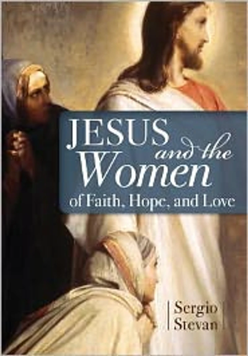 Jesus and the Women of Faith, Hope, Love