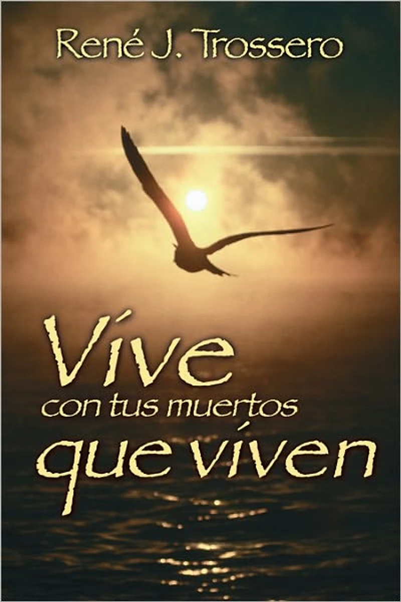 Vive con tus muertos que viven