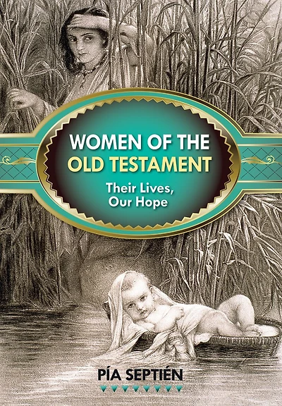 Women of the Old Testament: Their Lives, Our Hope