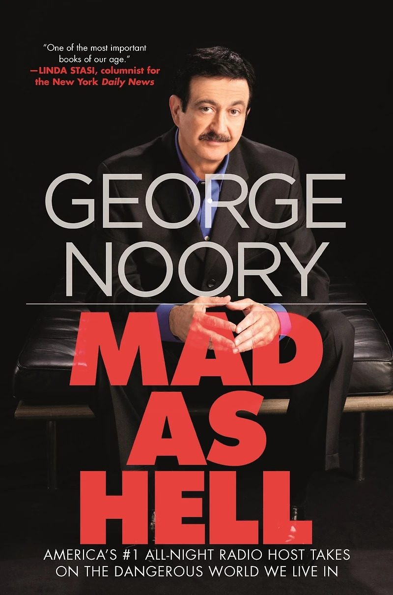 Mad as Hell: America's #1 All-Night Radio Host Takes on the Dangerous World We Live