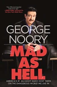 Mad as Hell: America's #1 All-Night Radio Host Takes on the Dangerous World We Live
