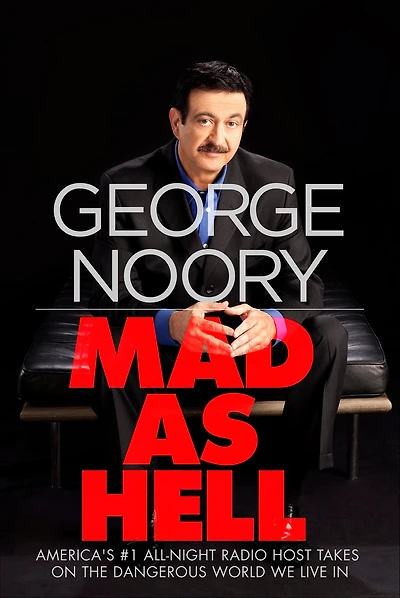 Mad as Hell: America's #1 All-Night Radio Host Takes on the Dangerous World We Live