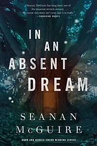 an Absent Dream (Wayward Children Series #4)
