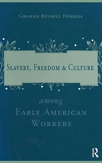 Slavery and Freedom Among Early American Workers