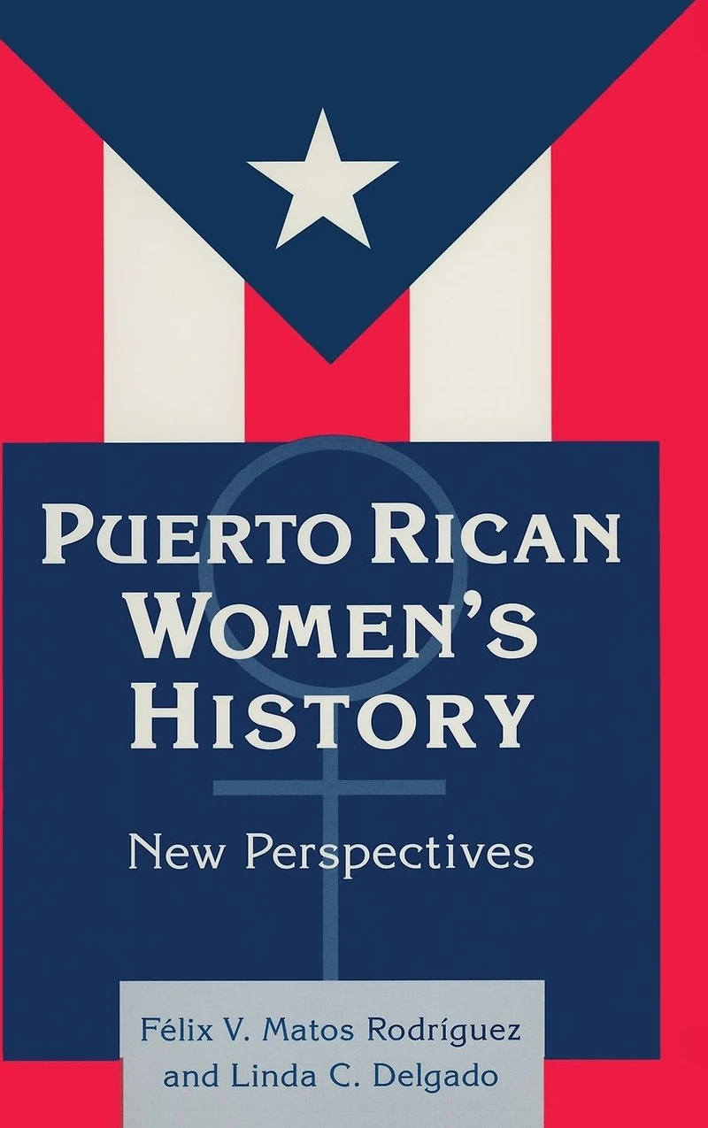 Puerto Rican Women's History: New Perspectives: Perspectives