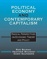 Political Economy and Contemporary Capitalism: Radical Perspectives on Economic Theory Policy