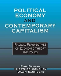 Political Economy and Contemporary Capitalism: Radical Perspectives on Economic Theory Policy