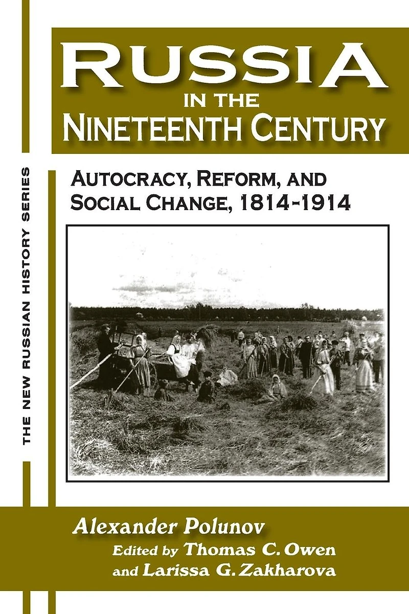 Russia the Nineteenth Century: Autocracy, Reform, and Social Change, 1814-1914