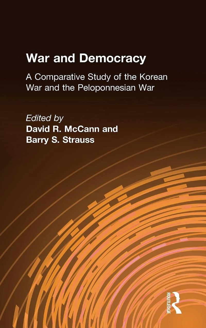 War and Democracy: A Comparative Study of the Korean Peloponnesian War: