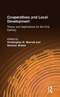 Cooperatives and Local Development: Theory Applications for the 21st Century