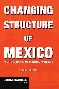 Changing Structure of Mexico: Political, Social and Economic Prospects