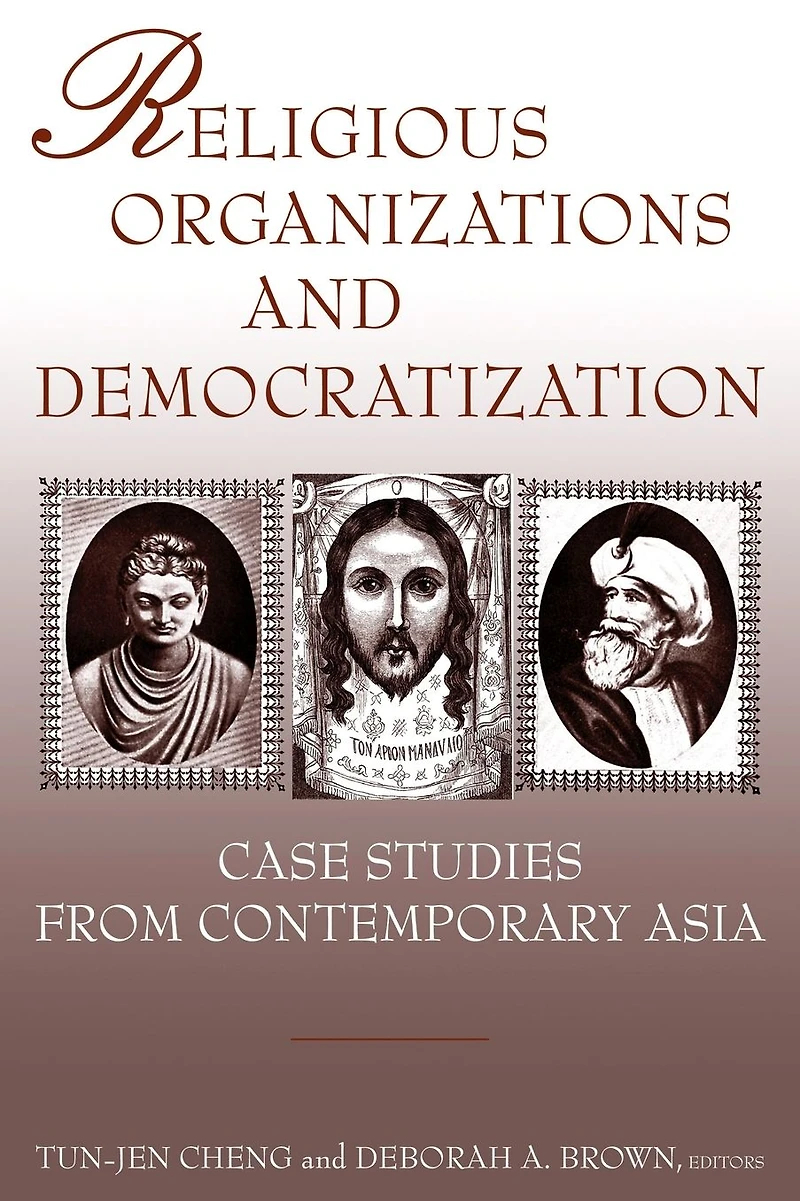 Religious Organizations and Democratization: Case Studies from Contemporary Asia
