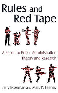 Rules and Red Tape: A Prism for Public Administration Theory Research: Research