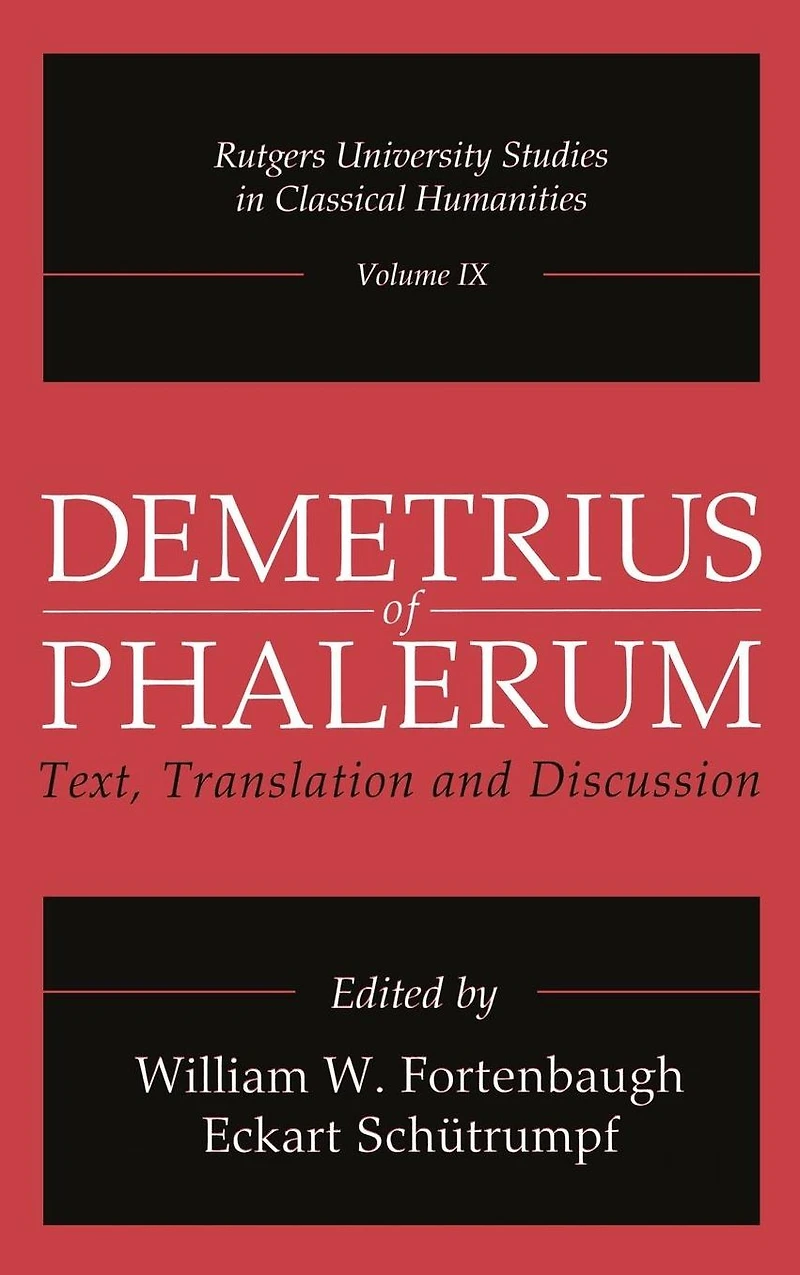Demetrius of Phalerum: Text, Translation and Discussion