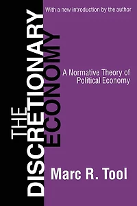 The Discretionary Economy: A Normative Theory of Political Economy