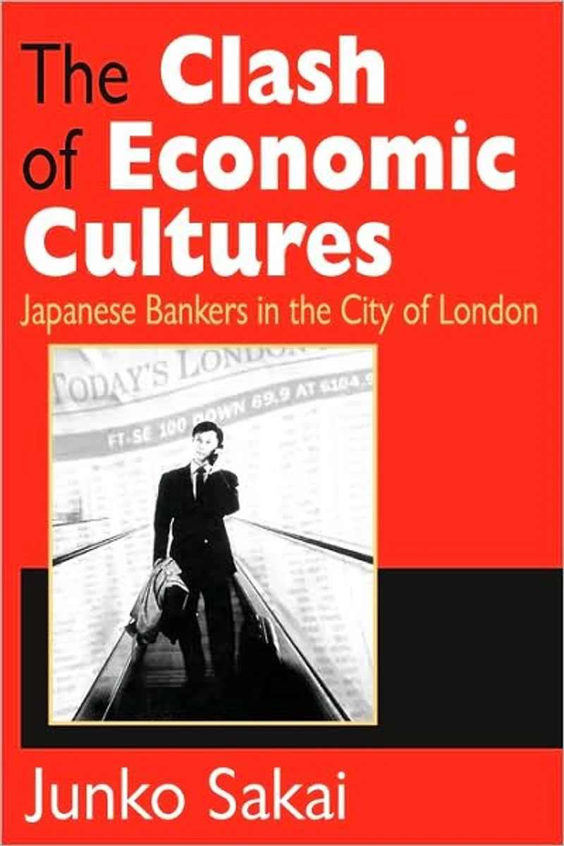 the Clash of Economic Cultures: Japanese Bankers City London