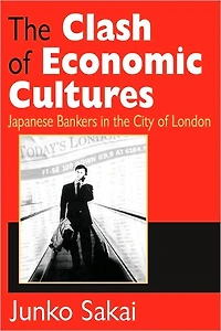 the Clash of Economic Cultures: Japanese Bankers City London