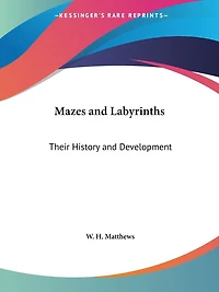 Mazes and Labyrinths: Their History and Development