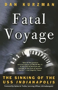 Fatal Voyage: the Sinking of USS Indianapolis