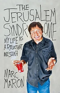 Jerusalem Syndrome: My Life as a Reluctant Messiah