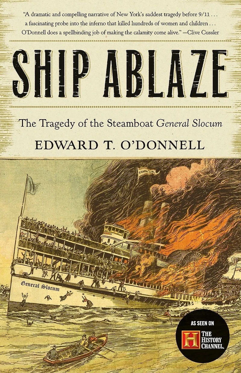 Ship Ablaze: the Tragedy of Steamboat General Slocum
