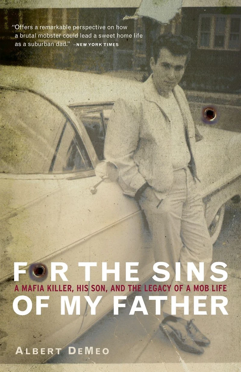 For the Sins of My Father: a Mafia Killer, His Son, and Legacy Mob Life