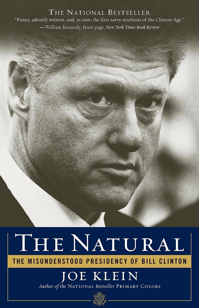 Natural: The Misunderstood Presidency of Bill Clinton