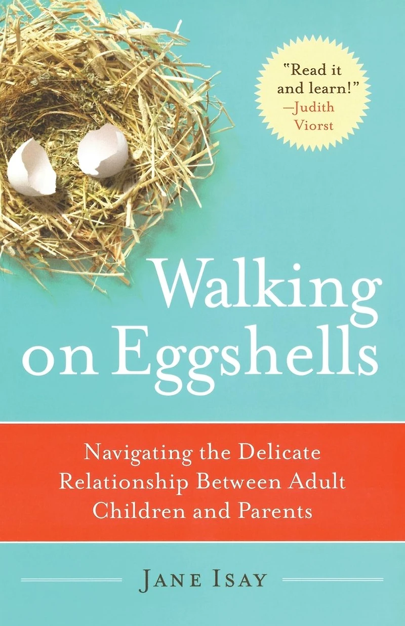 Walking on Eggshells: Navigating the Delicate Relationship Between Adult Children and Parents