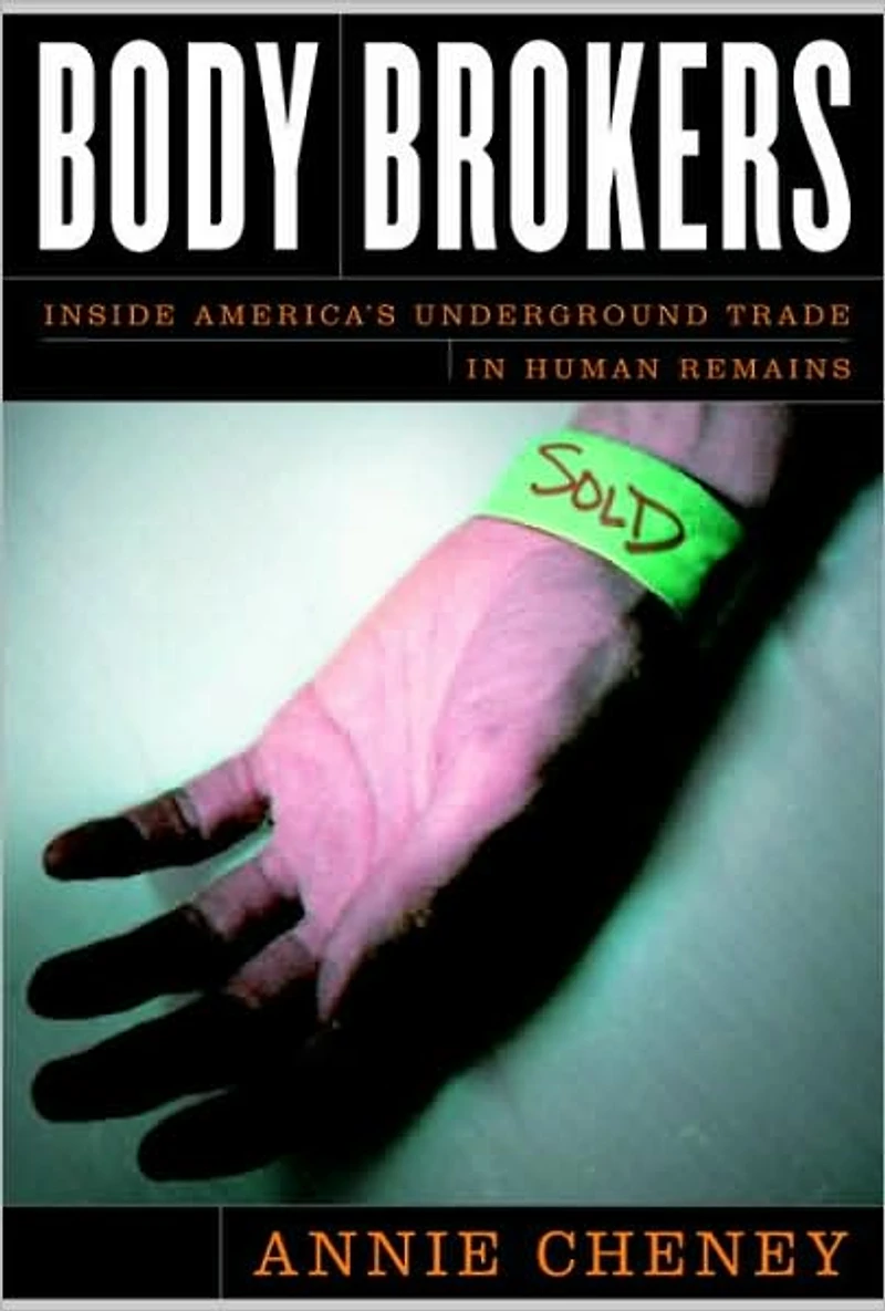 Body Brokers: Inside America's Underground Trade Human Remains