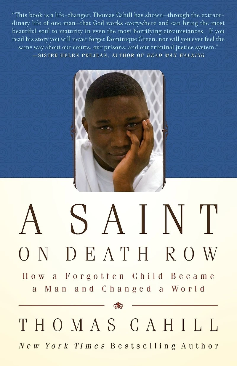 a Saint on Death Row: How Forgotten Child Became Man and Changed World