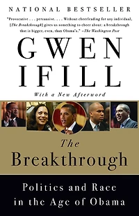the Breakthrough: Politics and Race Age of Obama