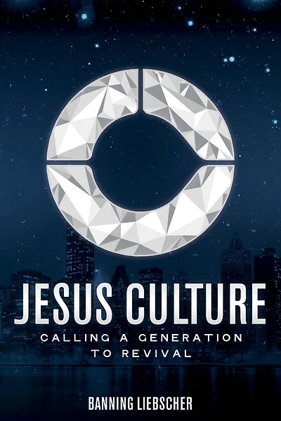 Jesus Culture: Calling a Generation to Revival