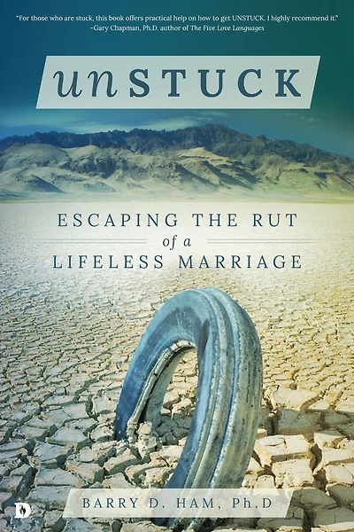 Unstuck: Escaping the Rut of a Lifeless Marriage